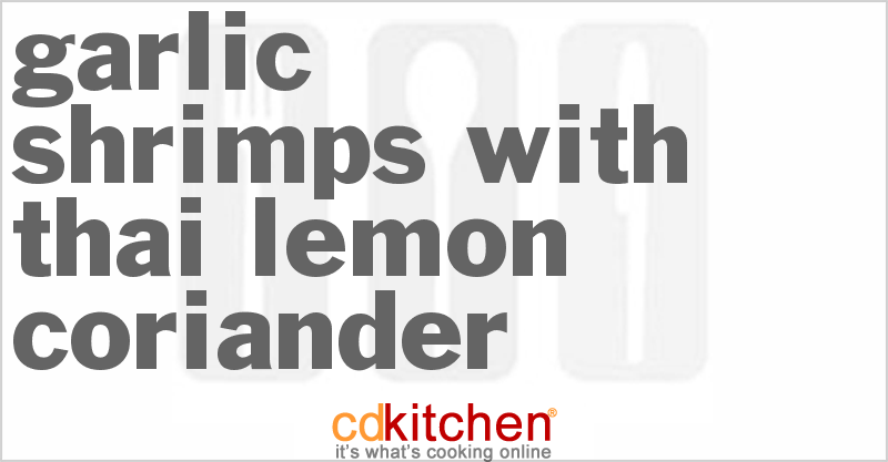 Garlic Shrimps with Thai Lemon-Coriander - CDKitchen.com