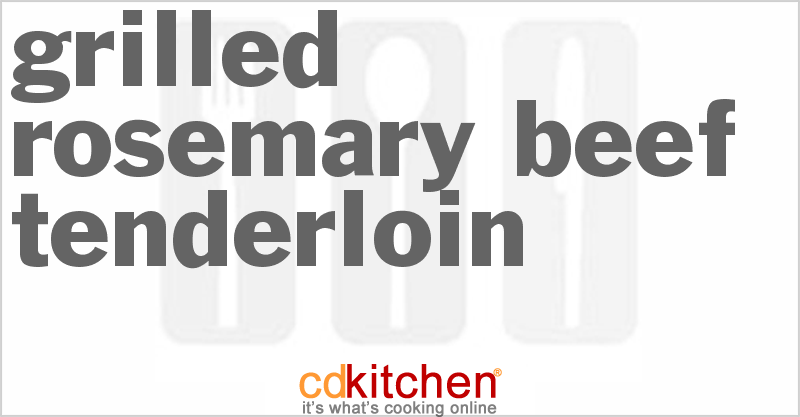Grilled Rosemary Beef Tenderloin - CDKitchen.com