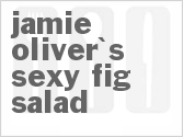 recipe for jamie oliver's sexy fig salad