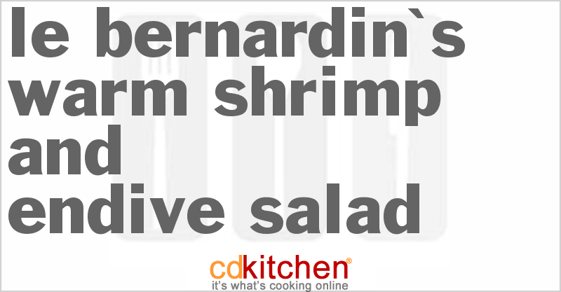 Le Bernardin's Warm Shrimp and Endive Salad - CDKitchen.com
