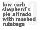 recipe for low-carb shepherd's pie alfredo with mashed rutabaga