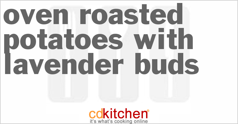 Oven Roasted Potatoes with Lavender Buds - CDKitchen.com