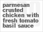 recipe for parmesan crusted chicken with fresh tomato basil sauce
