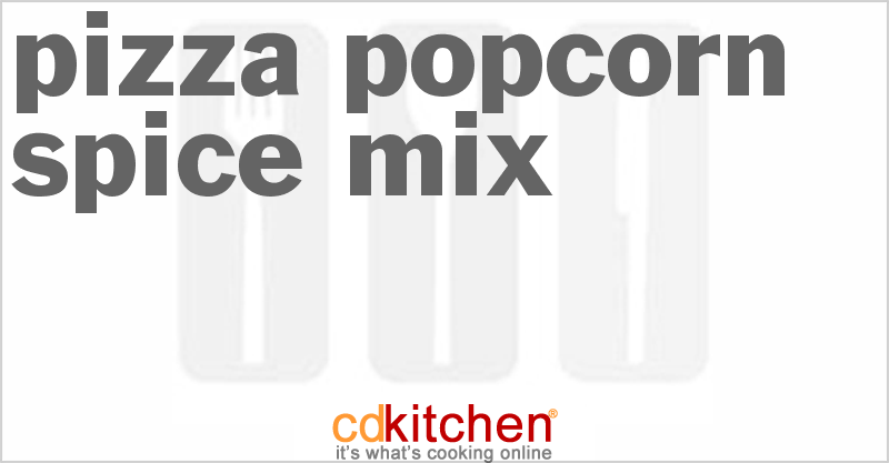 Pizza Popcorn Spice Mix - CDKitchen.com