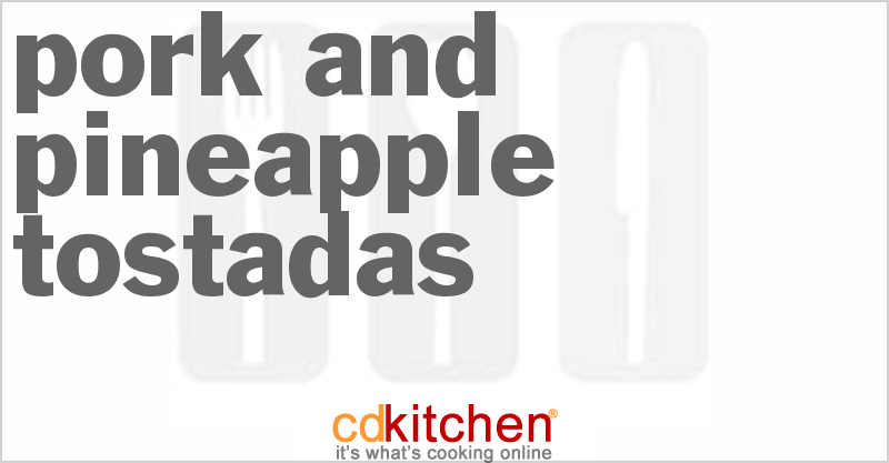 Pork and Pineapple Tostadas - CDKitchen.com