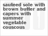 recipe for sauteed sole with brown butter and capers with summer vegetable couscous