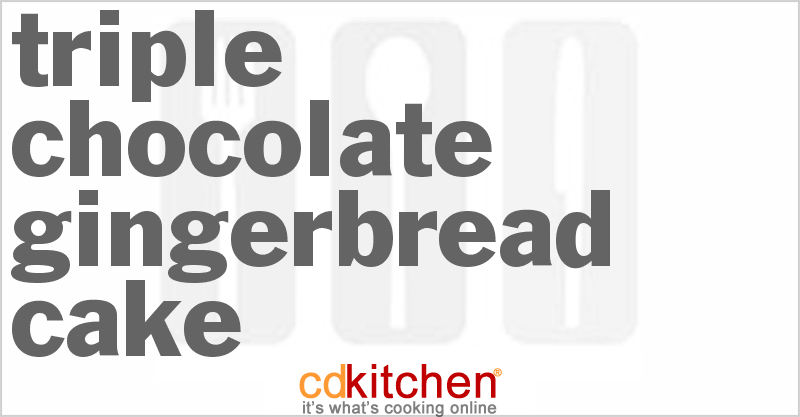 Triple Chocolate Gingerbread Cake - CDKitchen.com
