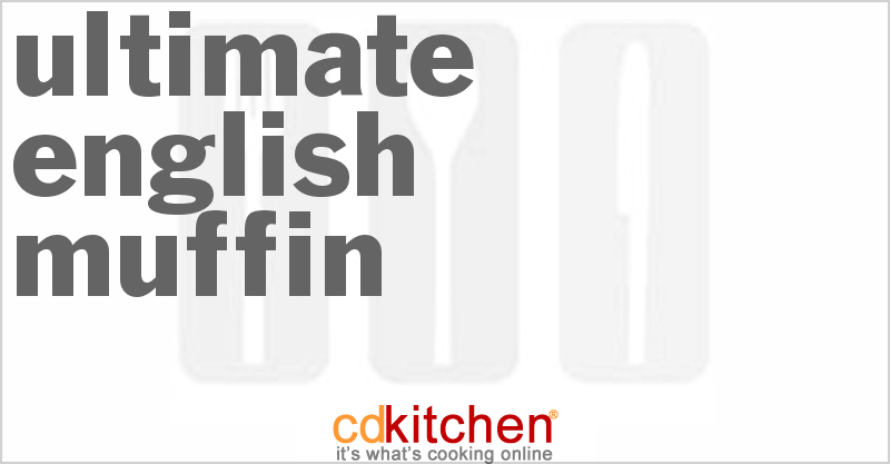 Ultimate English Muffin - CDKitchen.com