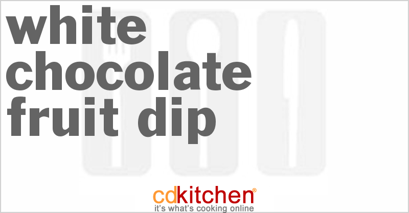White Chocolate Fruit Dip - CDKitchen.com