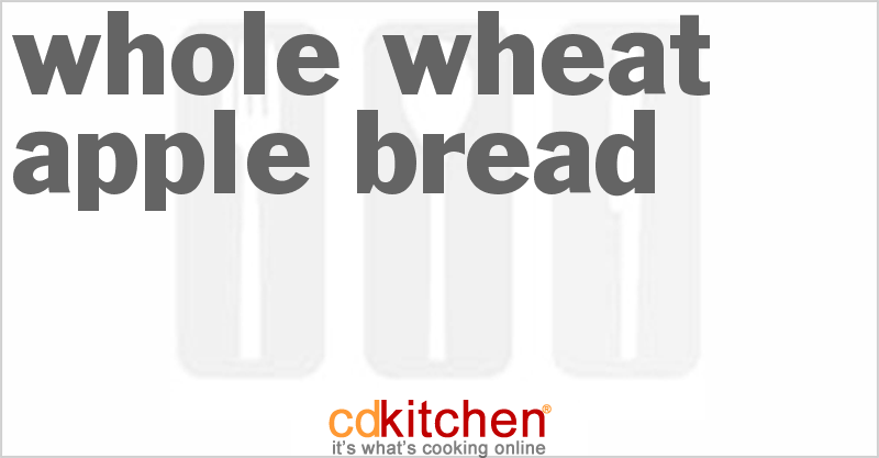 Whole Wheat Apple Bread - CDKitchen.com