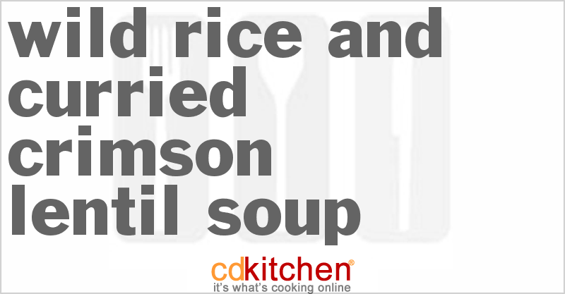 Wild Rice and Curried Crimson Lentil Soup - CDKitchen.com