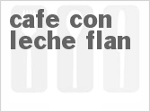 Cafe Con Leche Flan