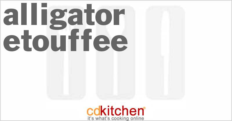 Alligator Etouffee - CDKitchen.com
