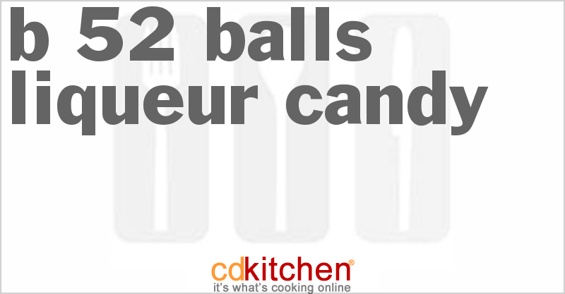 B-52 Balls Liqueur Candy - CDKitchen.com