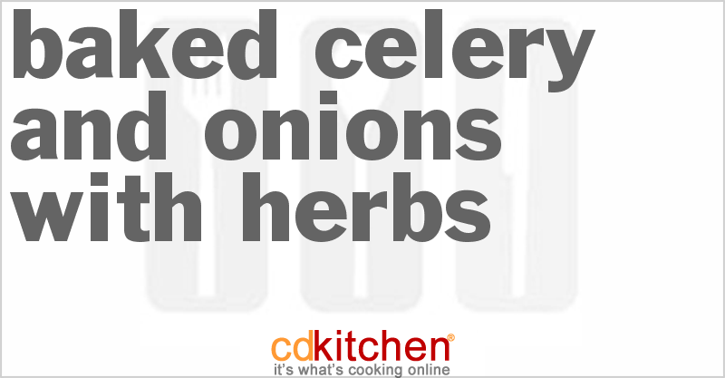 Baked Celery And Onions With Herbs - CDKitchen.com