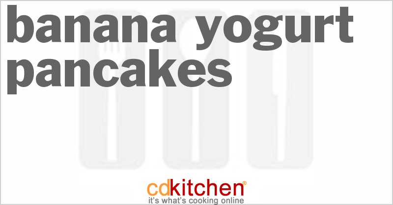 Banana Yogurt Pancakes - CDKitchen.com
