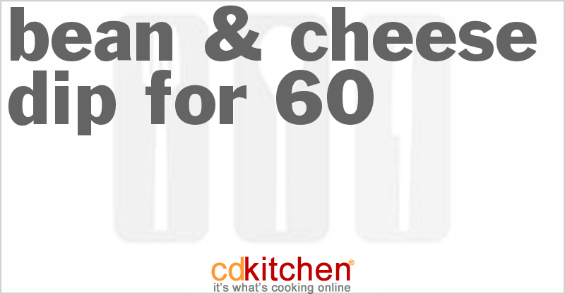 Bean & Cheese Dip for 60 - CDKitchen.com