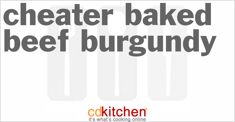 Cheater Baked Beef Burgundy - CDKitchen.com