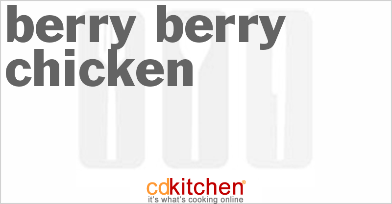 Berry Berry Chicken - CDKitchen.com