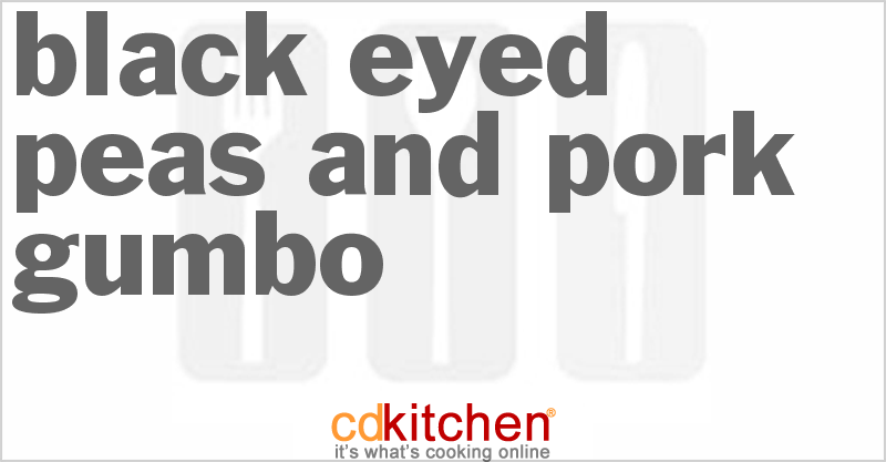 Black-Eyed Peas And Pork Gumbo - CDKitchen.com