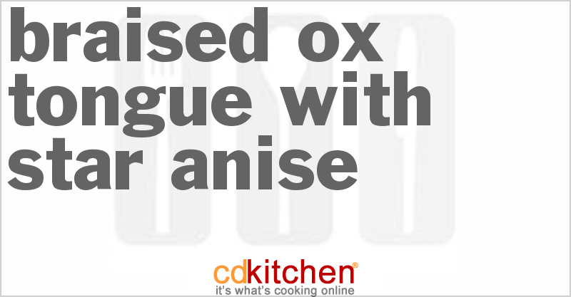 Braised Ox Tongue With Star Anise - CDKitchen.com