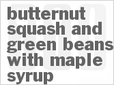 recipe for butternut squash and green beans with maple syrup
