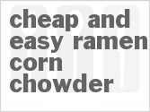 Cheap and Easy Ramen Corn Chowder image