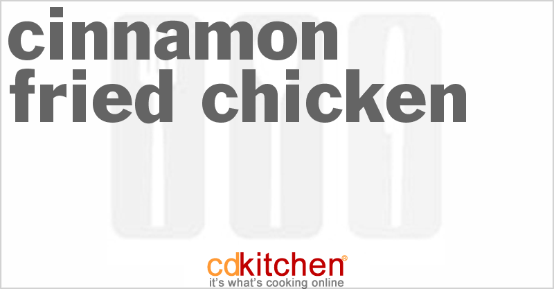 Cinnamon Fried Chicken - CDKitchen.com