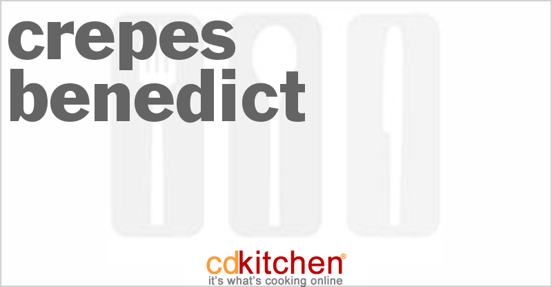 Crepes Benedict - CDKitchen.com
