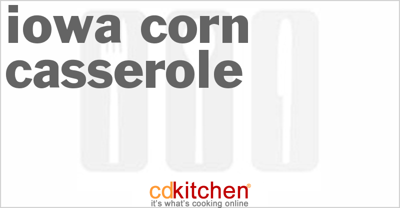 Iowa Corn Casserole - CDKitchen.com
