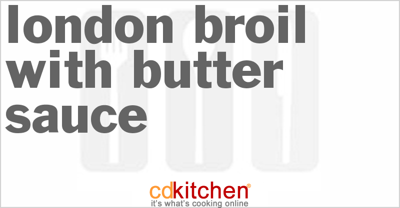 London Broil With Butter Sauce - CDKitchen.com