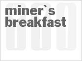recipe for miner's breakfast
