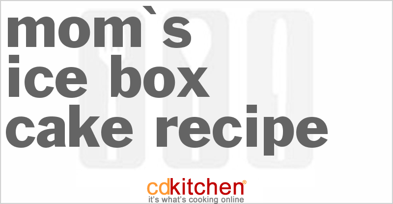 Mom's Ice Box Cake - CDKitchen.com
