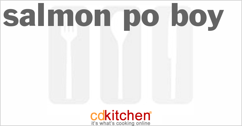 Salmon Po' Boy - CDKitchen.com