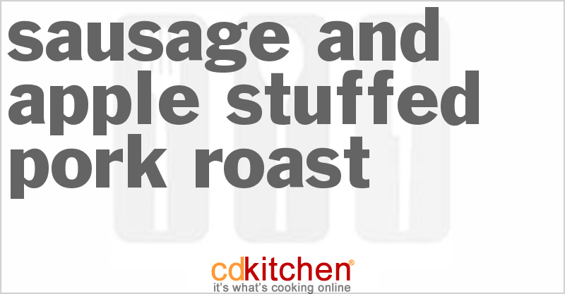 Sausage And Apple Stuffed Pork Roast - CDKitchen.com