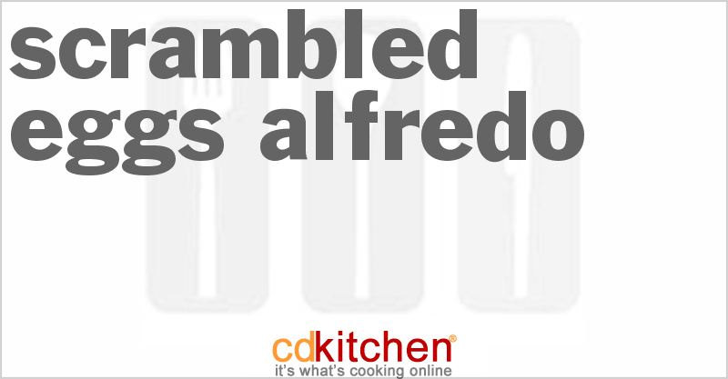 Scrambled Eggs Alfredo - CDKitchen.com