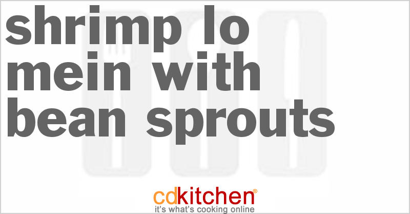 Shrimp Lo Mein With Bean Sprouts - CDKitchen.com