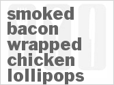 recipe for smoked bacon-wrapped chicken lollipops