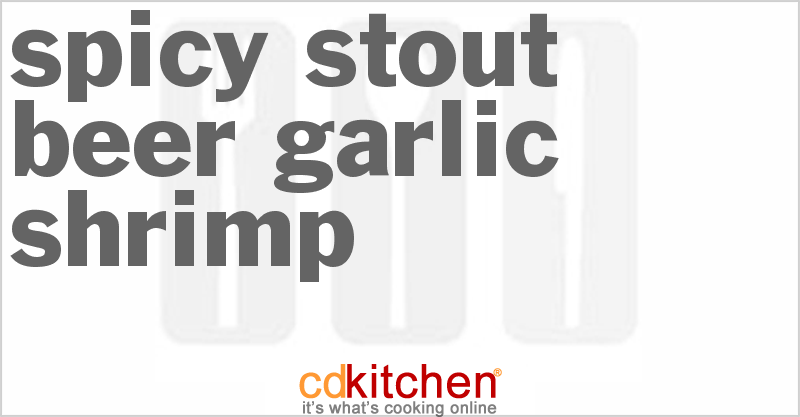 Spicy Stout Beer Garlic Shrimp - CDKitchen.com