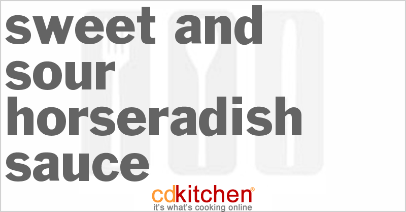 Sweet And Sour Horseradish Sauce - CDKitchen.com