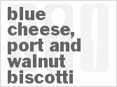 recipe for blue cheese, port and walnut biscotti