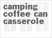 recipe for camping coffee can casserole
