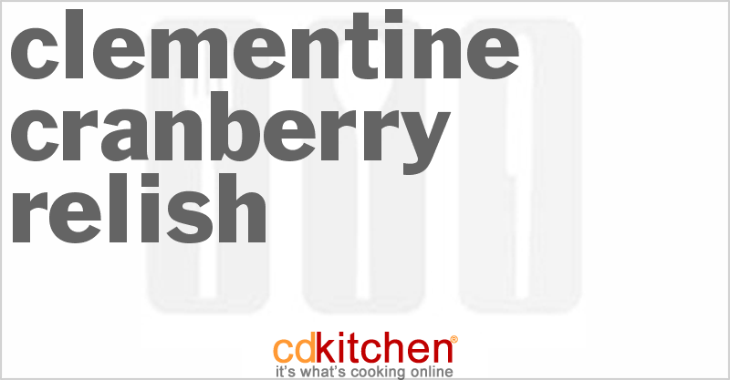 Clementine-Cranberry Relish - CDKitchen.com