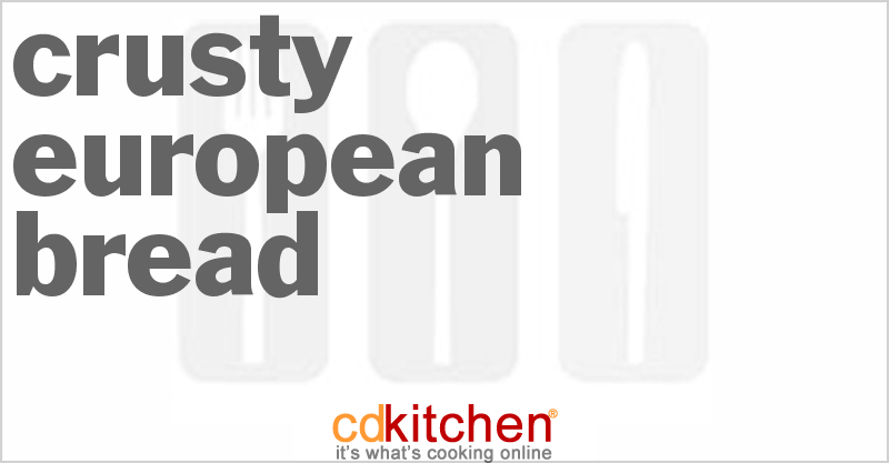 Crusty European Bread - CDKitchen.com