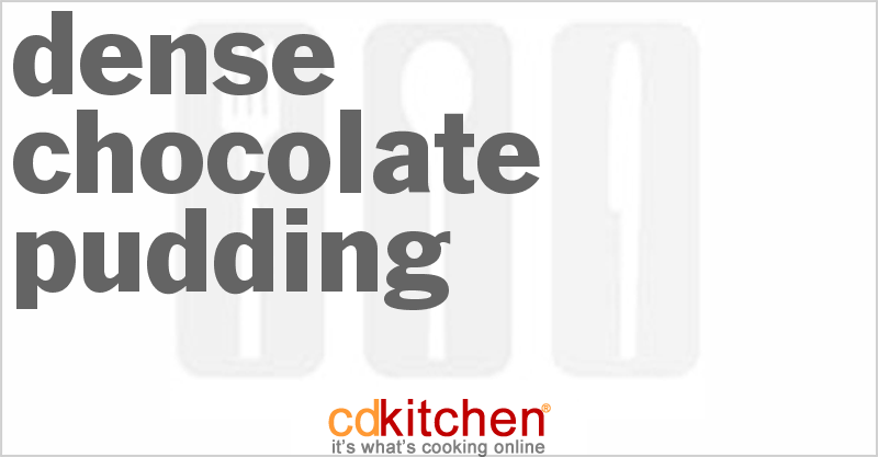 Dense Chocolate Pudding - CDKitchen.com