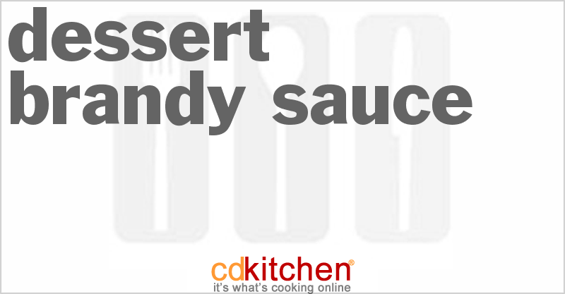 Dessert Brandy Sauce - CDKitchen.com