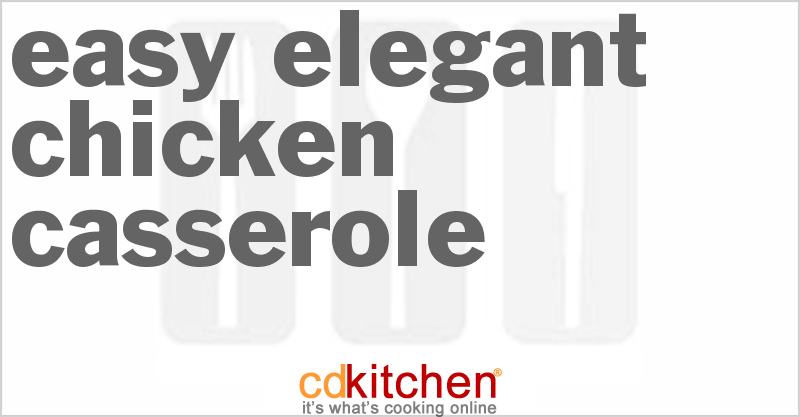 Easy Elegant Chicken Casserole - CDKitchen.com