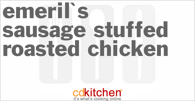 Emeril's Sausage Stuffed Roasted Chicken - CDKitchen.com