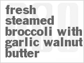 recipe for fresh steamed broccoli with garlic walnut butter