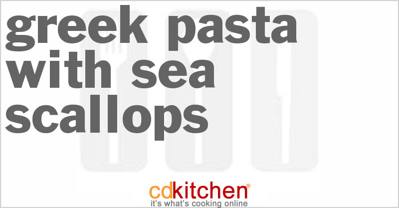 Greek Pasta With Sea Scallops - CDKitchen.com